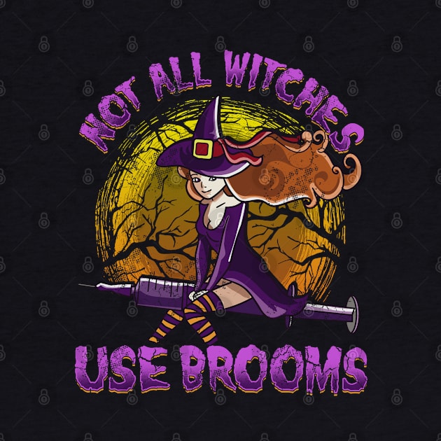 Nurse Not All Witches Use Brooms Halloween by E